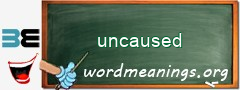 WordMeaning blackboard for uncaused
